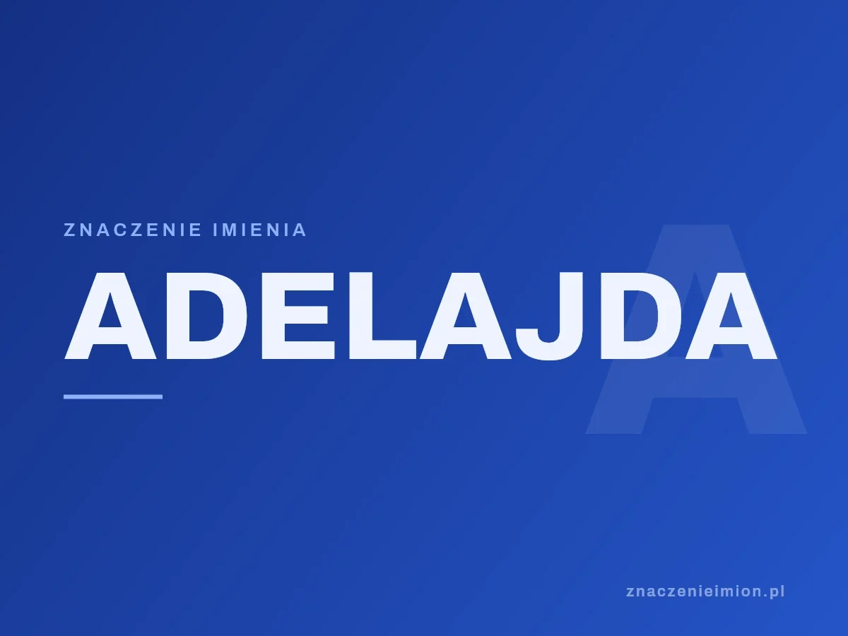 Imię Adelajda — grafika z serii znaczenie imion, znaczenieimion.pl.