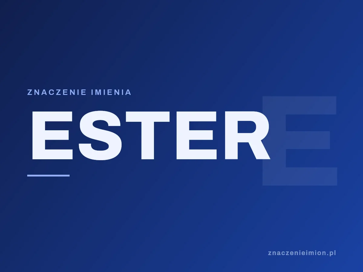 Imię Ester — grafika z serii znaczenie imion, znaczenieimion.pl.