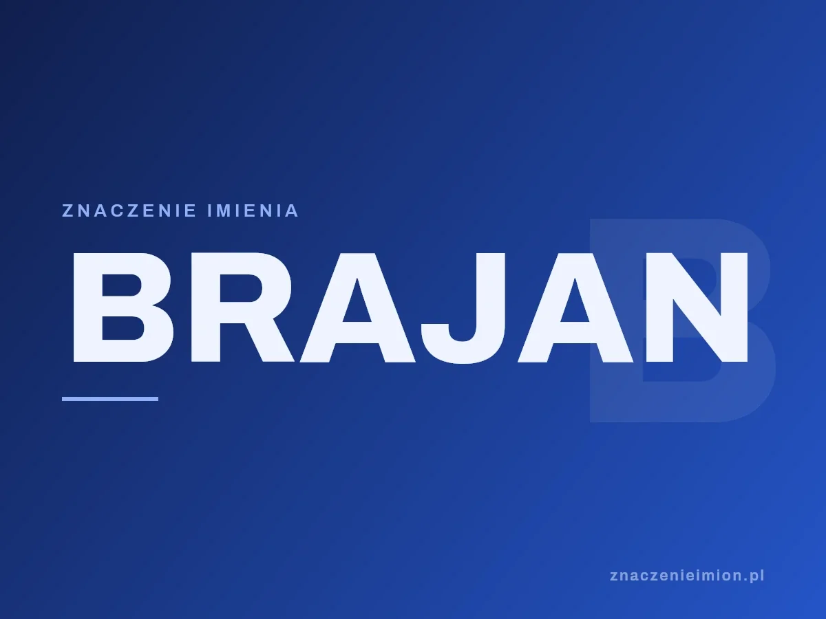 Imię Brajan — grafika z serii znaczenie imion, znaczenieimion.pl.