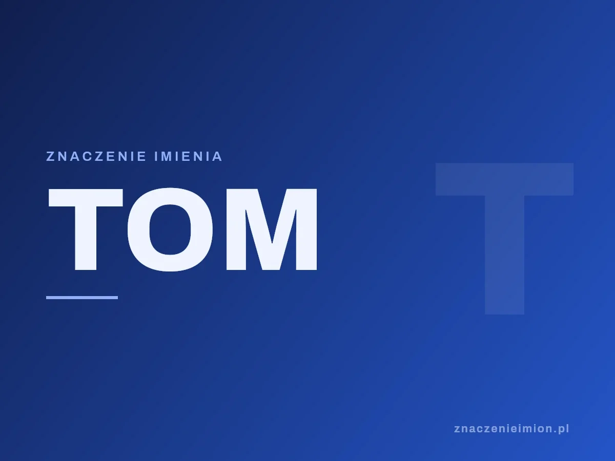 Imię Tom — grafika z serii znaczenie imion, znaczenieimion.pl.