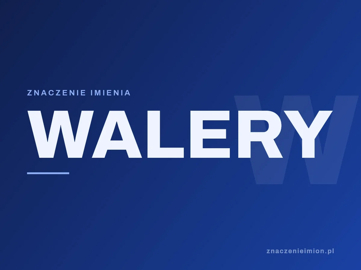 Imię Walery — grafika z serii znaczenie imion, znaczenieimion.pl.