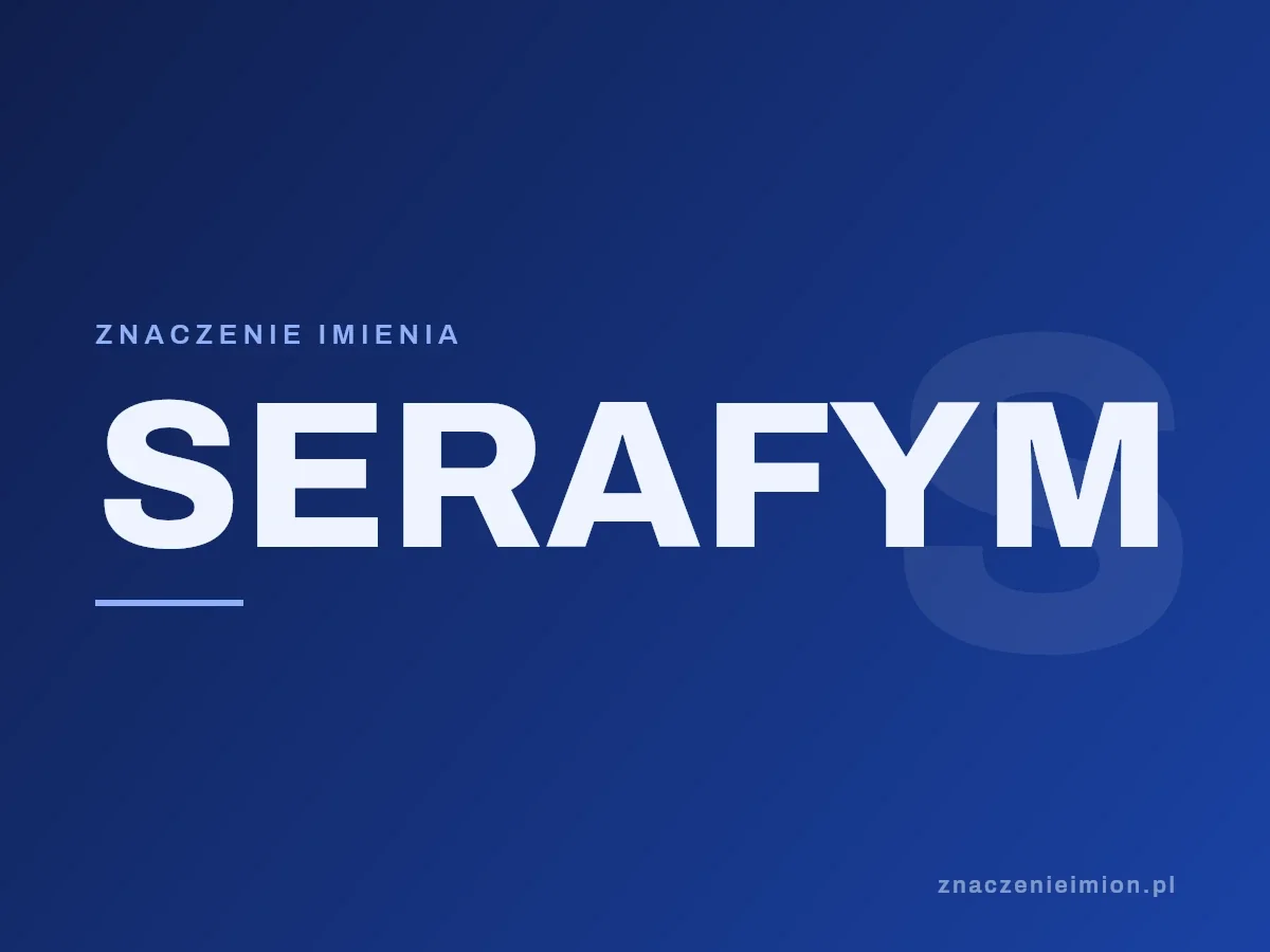 Imię Serafym — grafika z serii znaczenie imion, znaczenieimion.pl.