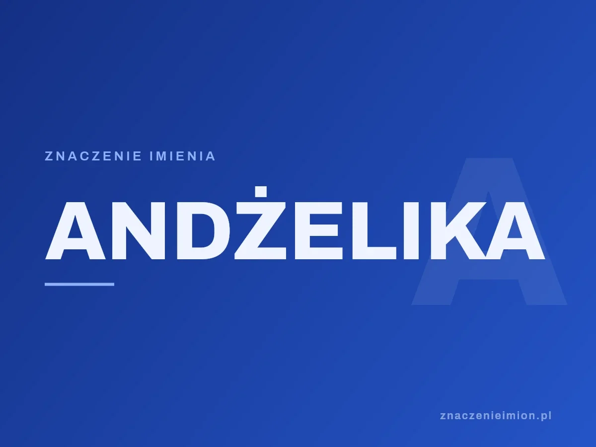 Imię Andżelika — grafika z serii znaczenie imion, znaczenieimion.pl.
