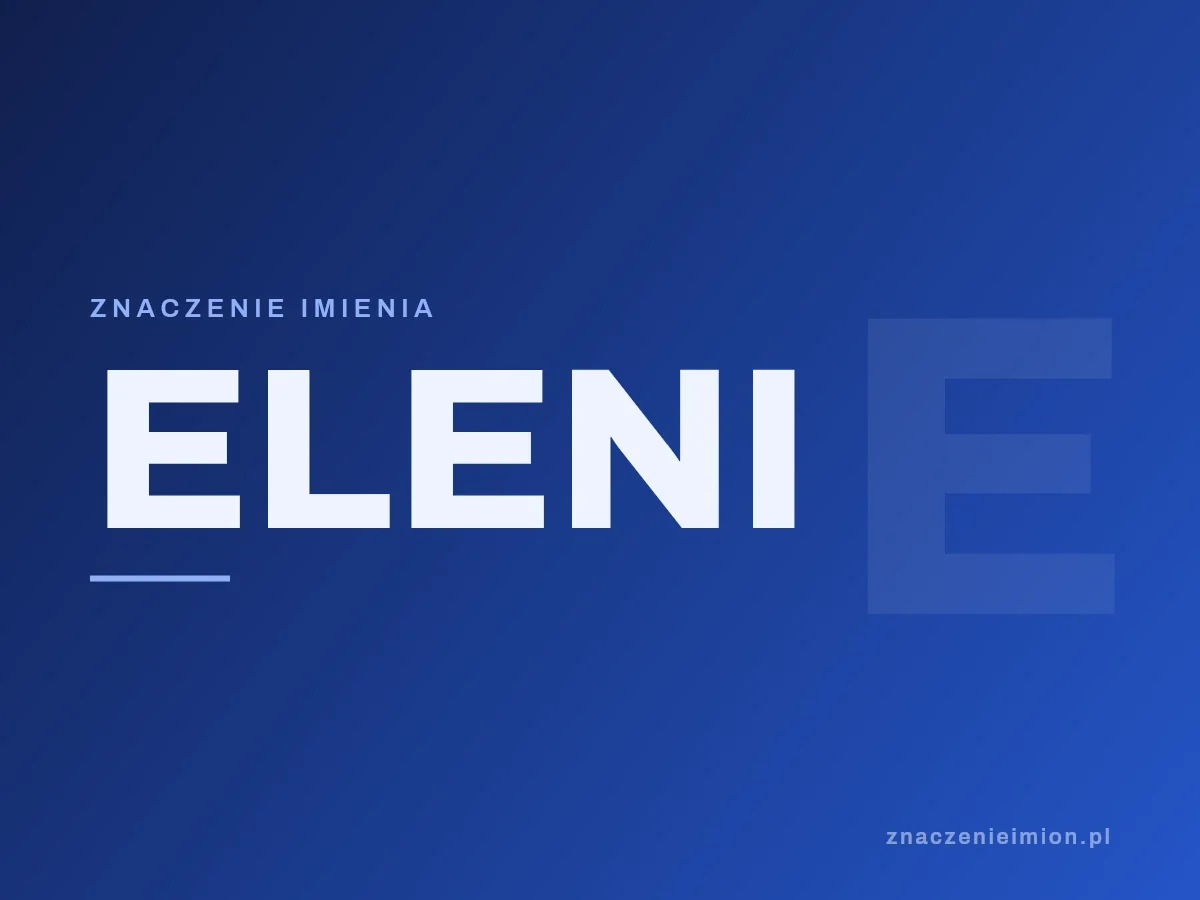 Imię Eleni — grafika z serii znaczenie imion, znaczenieimion.pl.