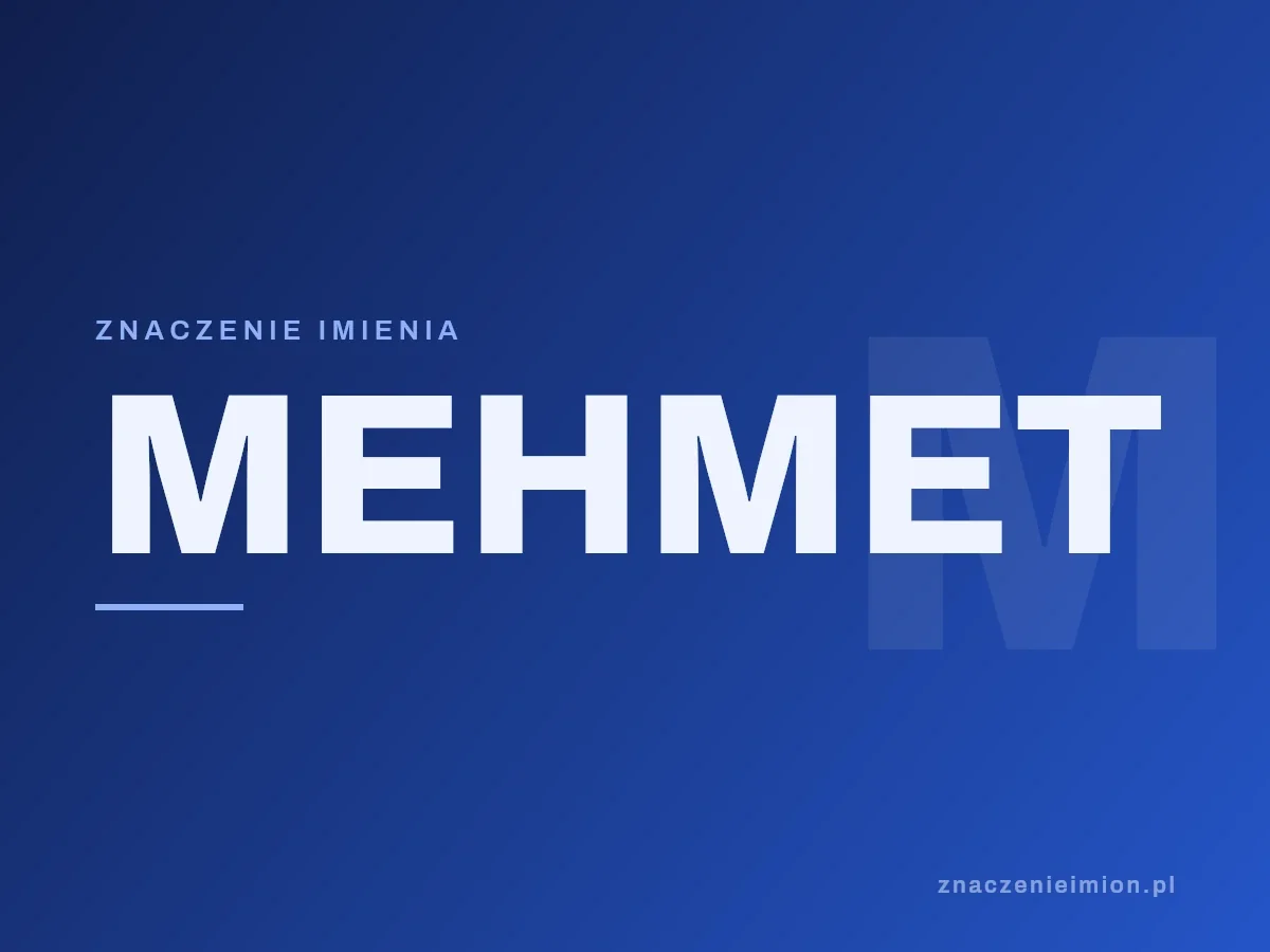 Imię Mehmet — grafika z serii znaczenie imion, znaczenieimion.pl.