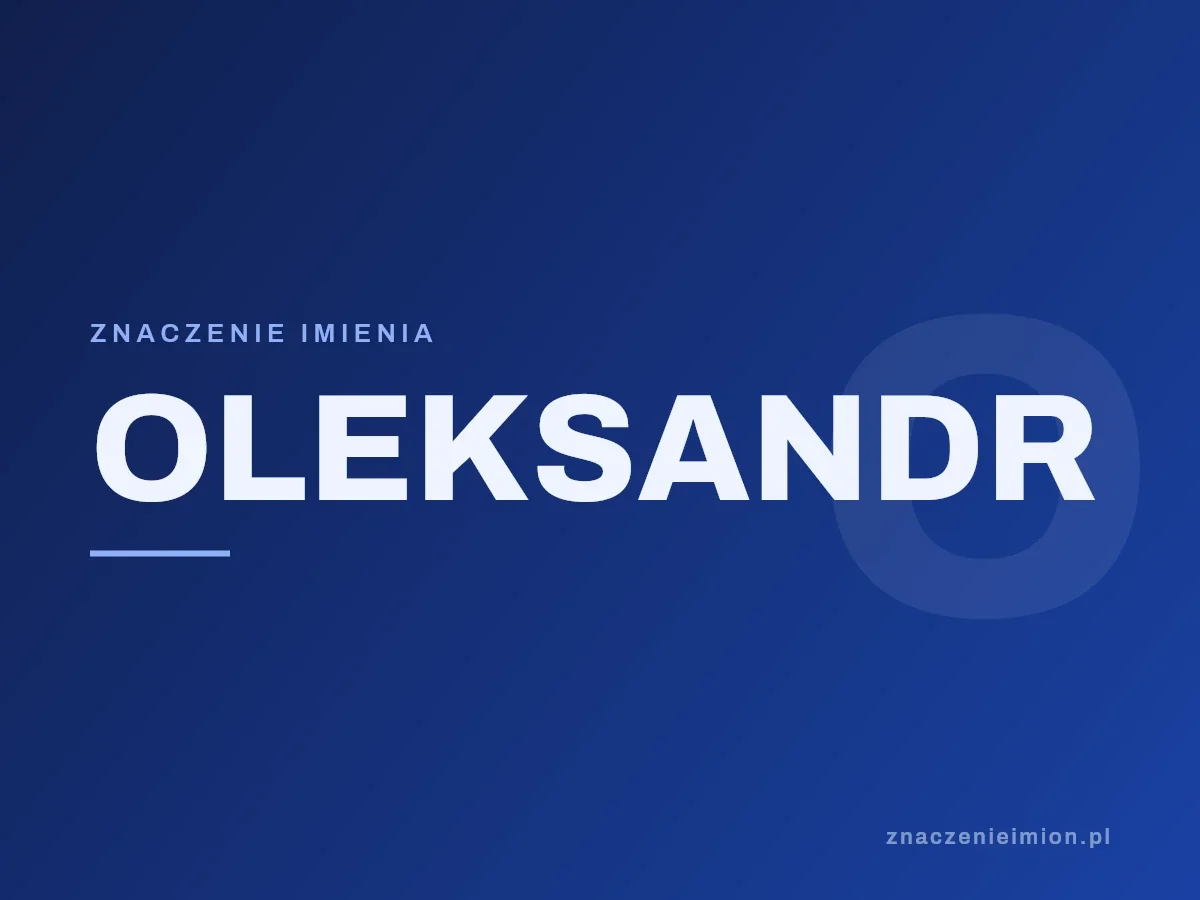 Imię Oleksandr — grafika z serii znaczenie imion, znaczenieimion.pl.