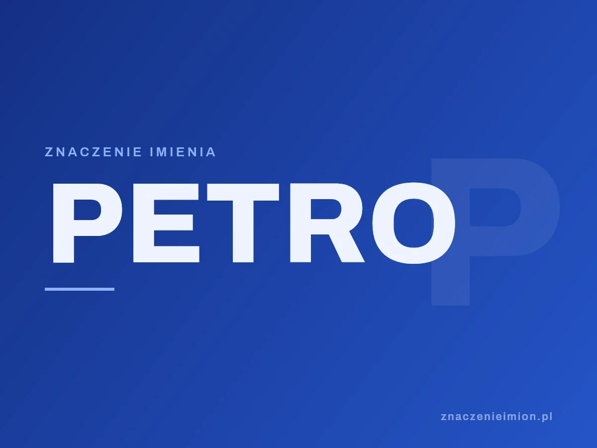 Imię Petro — grafika z serii znaczenie imion, znaczenieimion.pl.