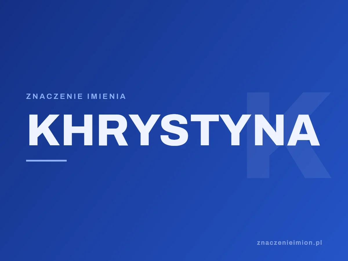 Imię Khrystyna — grafika z serii znaczenie imion, znaczenieimion.pl.
