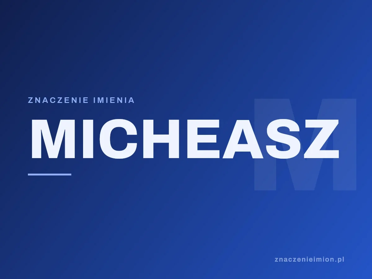 Imię Micheasz — grafika z serii znaczenie imion, znaczenieimion.pl.