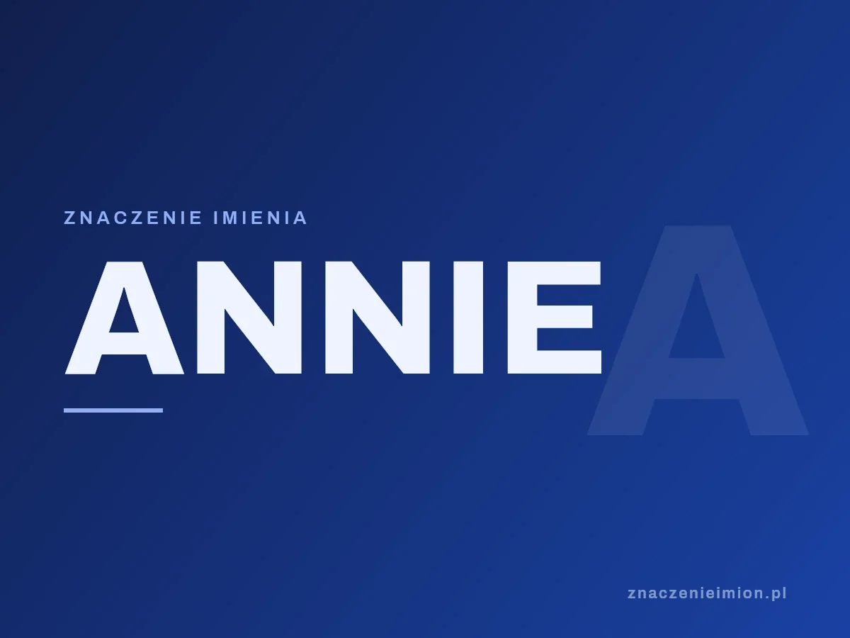 Imię Annie — grafika z serii znaczenie imion, znaczenieimion.pl.