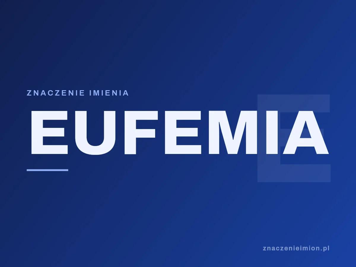 Imię Eufemia — grafika z serii znaczenie imion, znaczenieimion.pl.