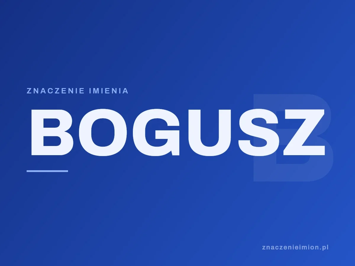 Imię Bogusz — grafika z serii znaczenie imion, znaczenieimion.pl.