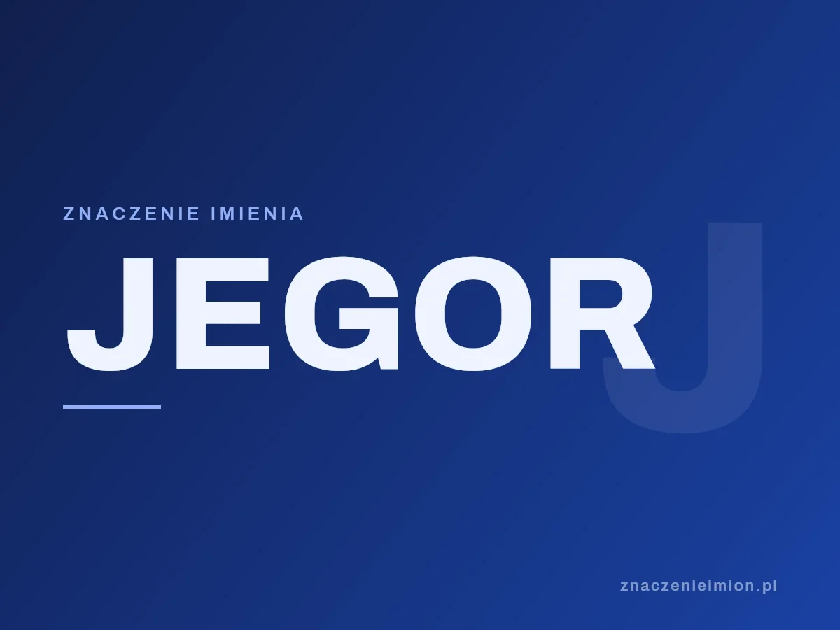 Imię Jegor — grafika z serii znaczenie imion, znaczenieimion.pl.