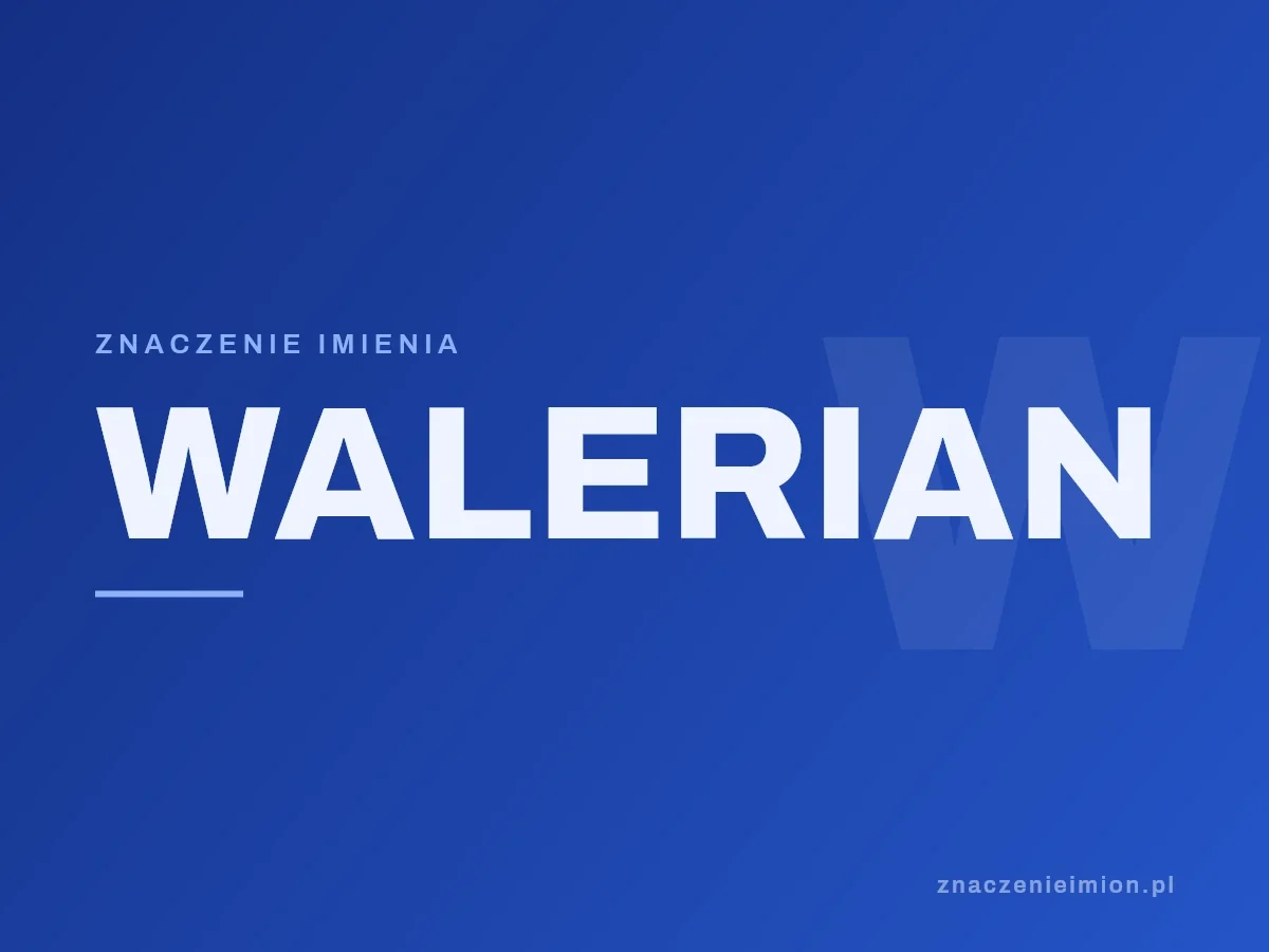 Imię Walerian — grafika z serii znaczenie imion, znaczenieimion.pl.