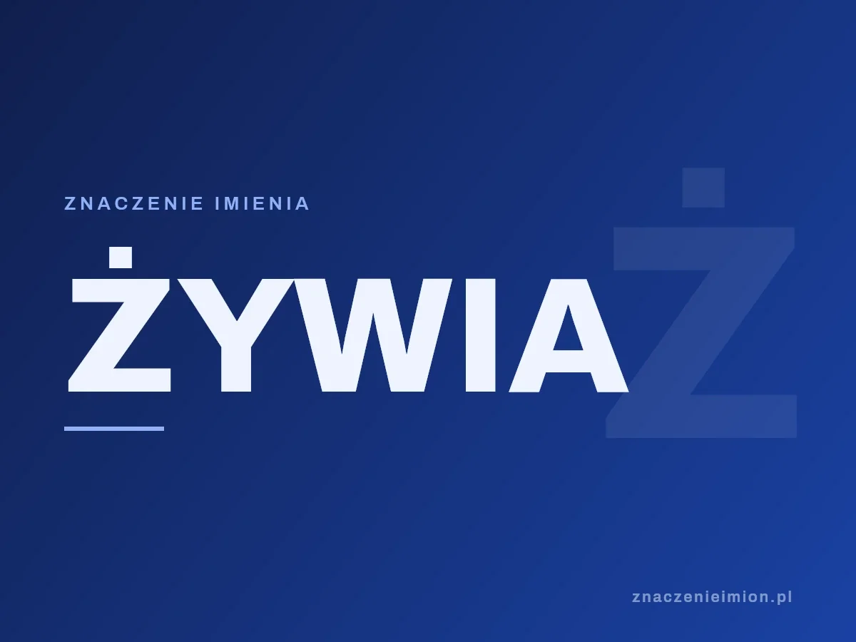 Imię Żywia — grafika z serii znaczenie imion, znaczenieimion.pl.