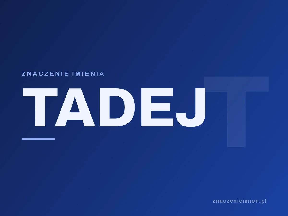 Imię Tadej — grafika z serii znaczenie imion, znaczenieimion.pl.