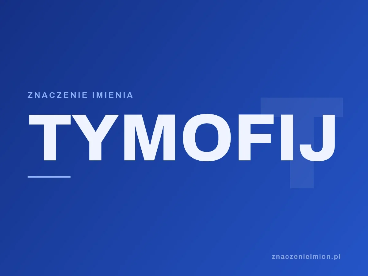 Imię Tymofij — grafika z serii znaczenie imion, znaczenieimion.pl.