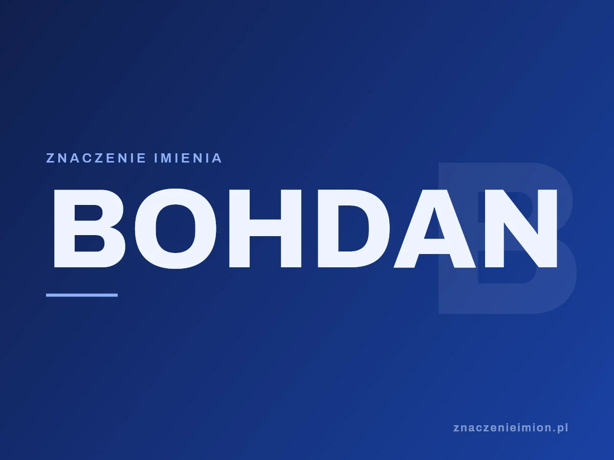 Imię Bohdan — grafika z serii znaczenie imion, znaczenieimion.pl.