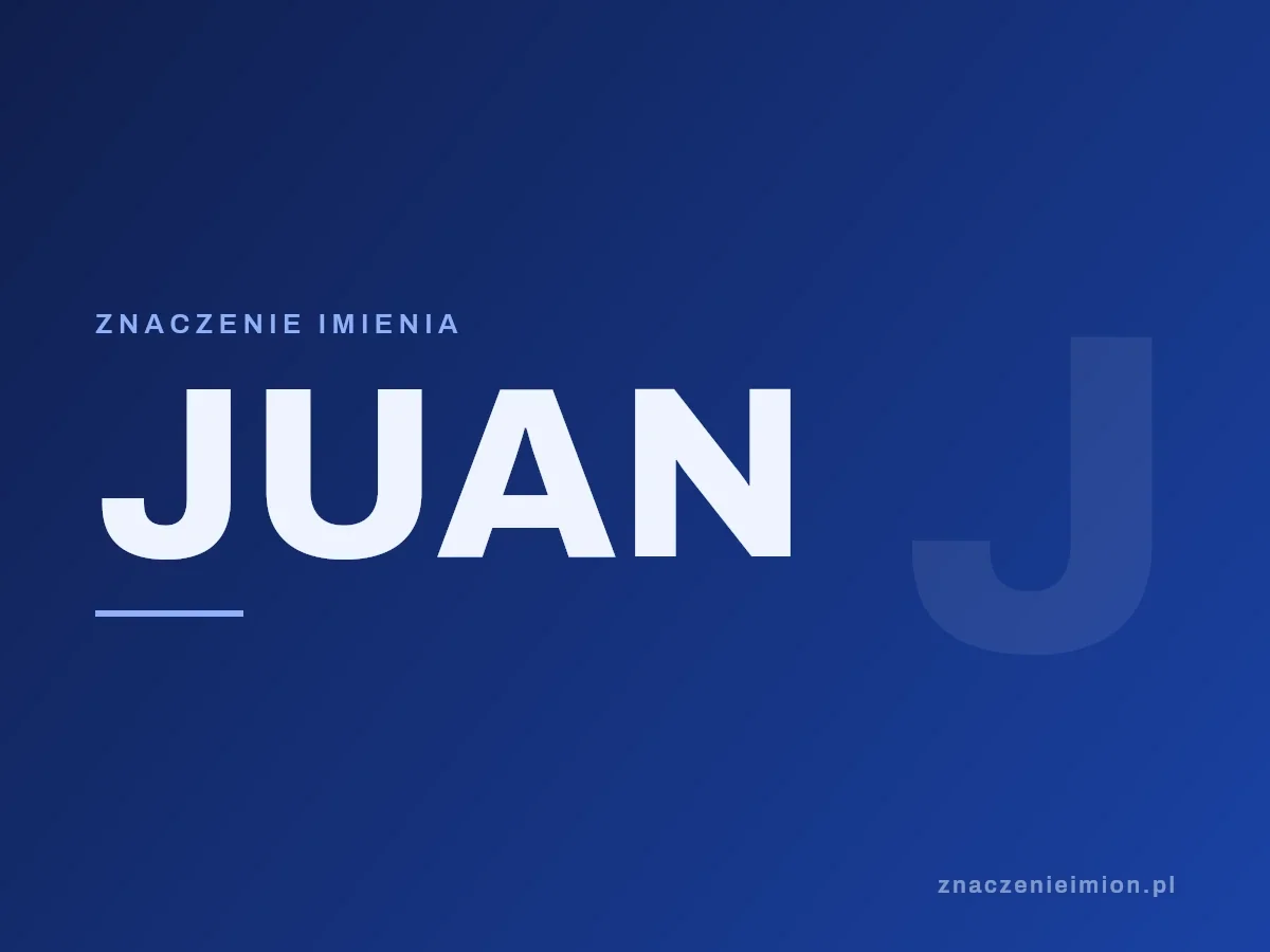 Imię Juan — grafika z serii znaczenie imion, znaczenieimion.pl.