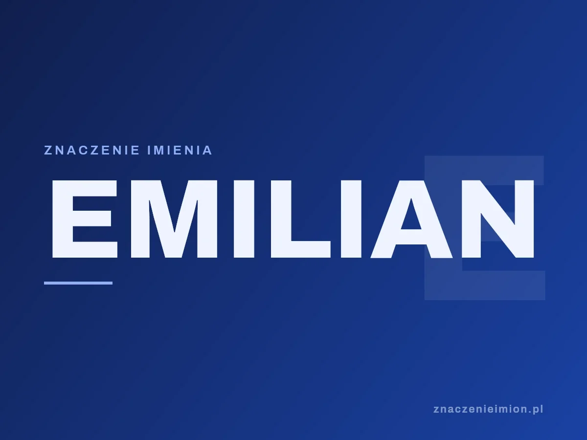 Imię Emilian — grafika z serii znaczenie imion, znaczenieimion.pl.
