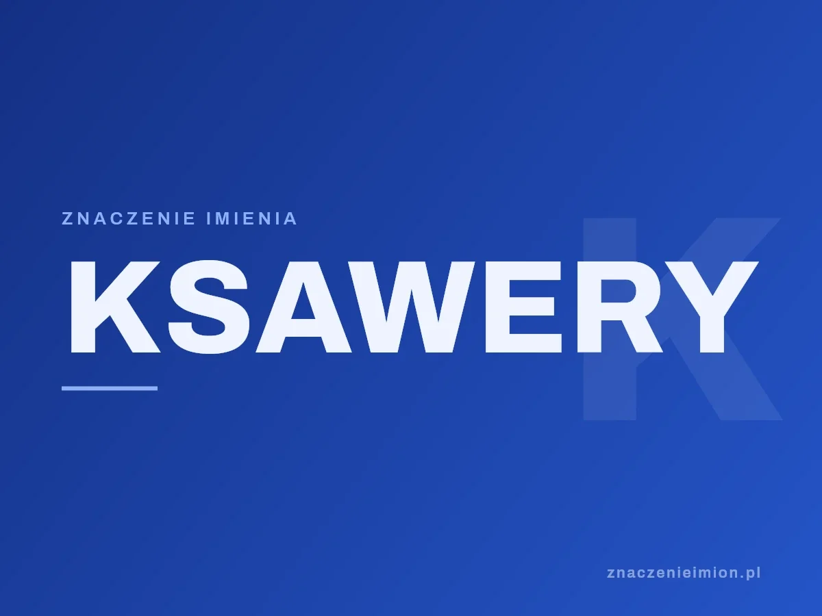 Imię Ksawery — grafika z serii znaczenie imion, znaczenieimion.pl.