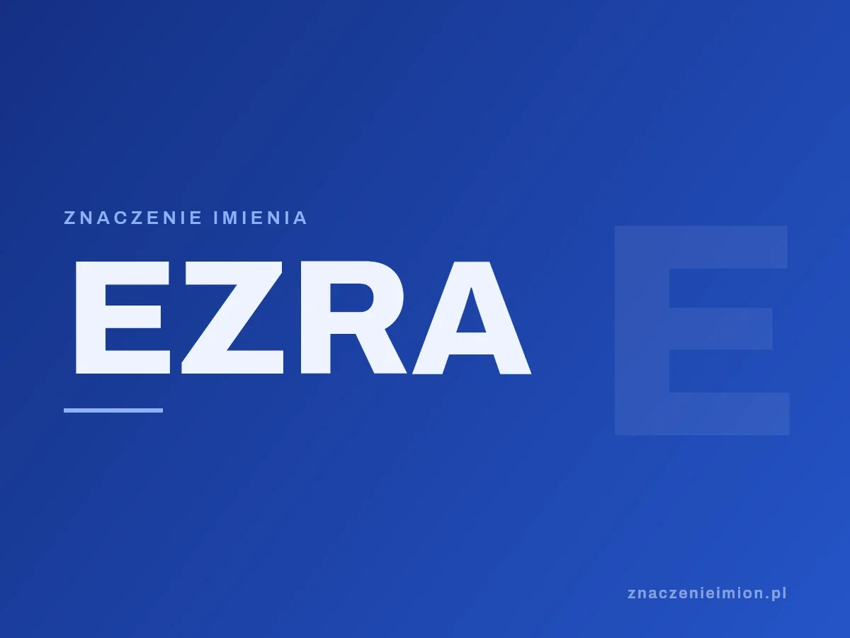 Imię Ezra — grafika z serii znaczenie imion, znaczenieimion.pl.