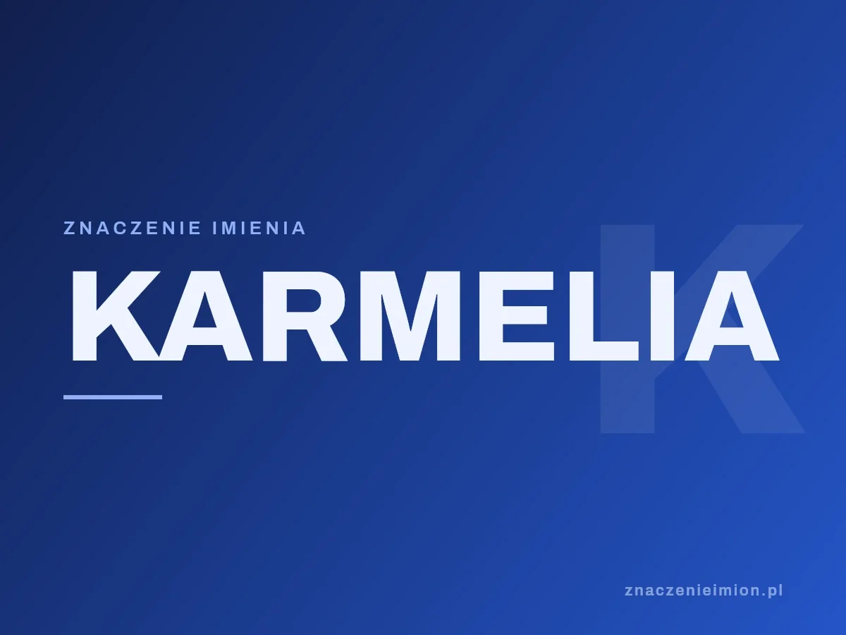 Imię Karmelia — grafika z serii znaczenie imion, znaczenieimion.pl.