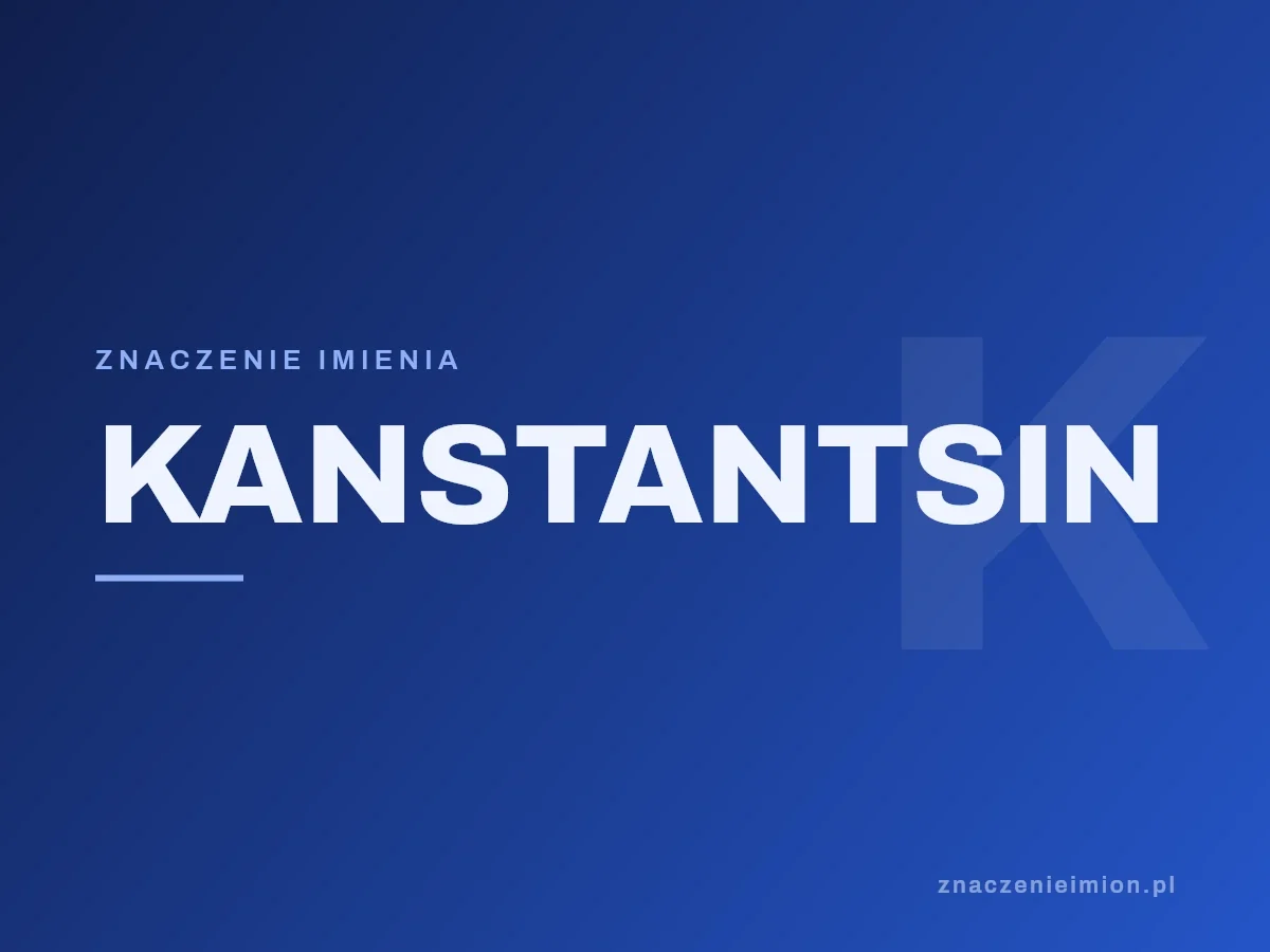 Imię Kanstantsin — grafika z serii znaczenie imion, znaczenieimion.pl.