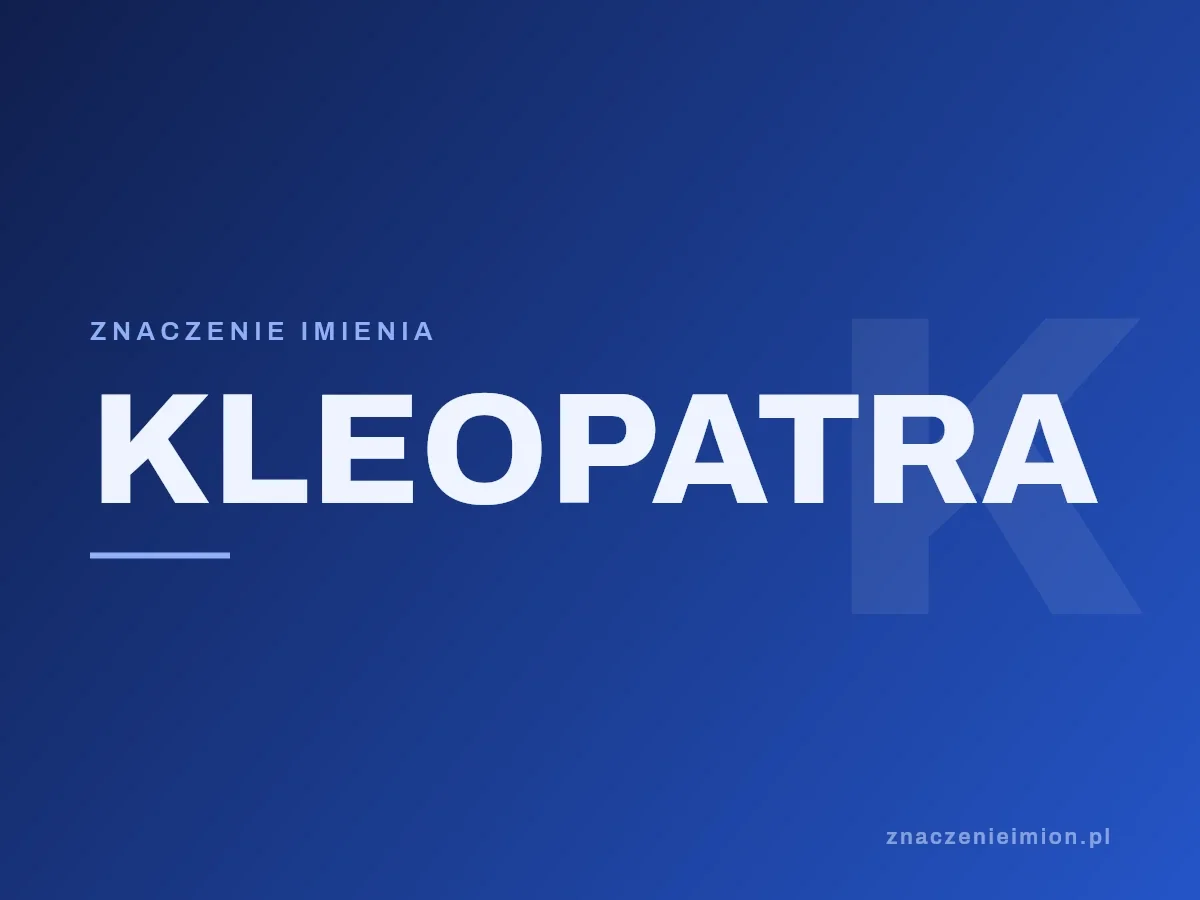 Imię Kleopatra — grafika z serii znaczenie imion, znaczenieimion.pl.