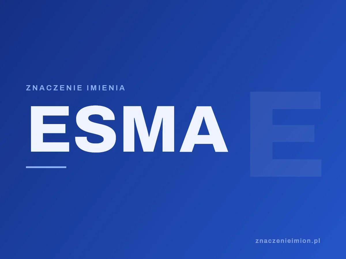 Imię Esma — grafika z serii znaczenie imion, znaczenieimion.pl.