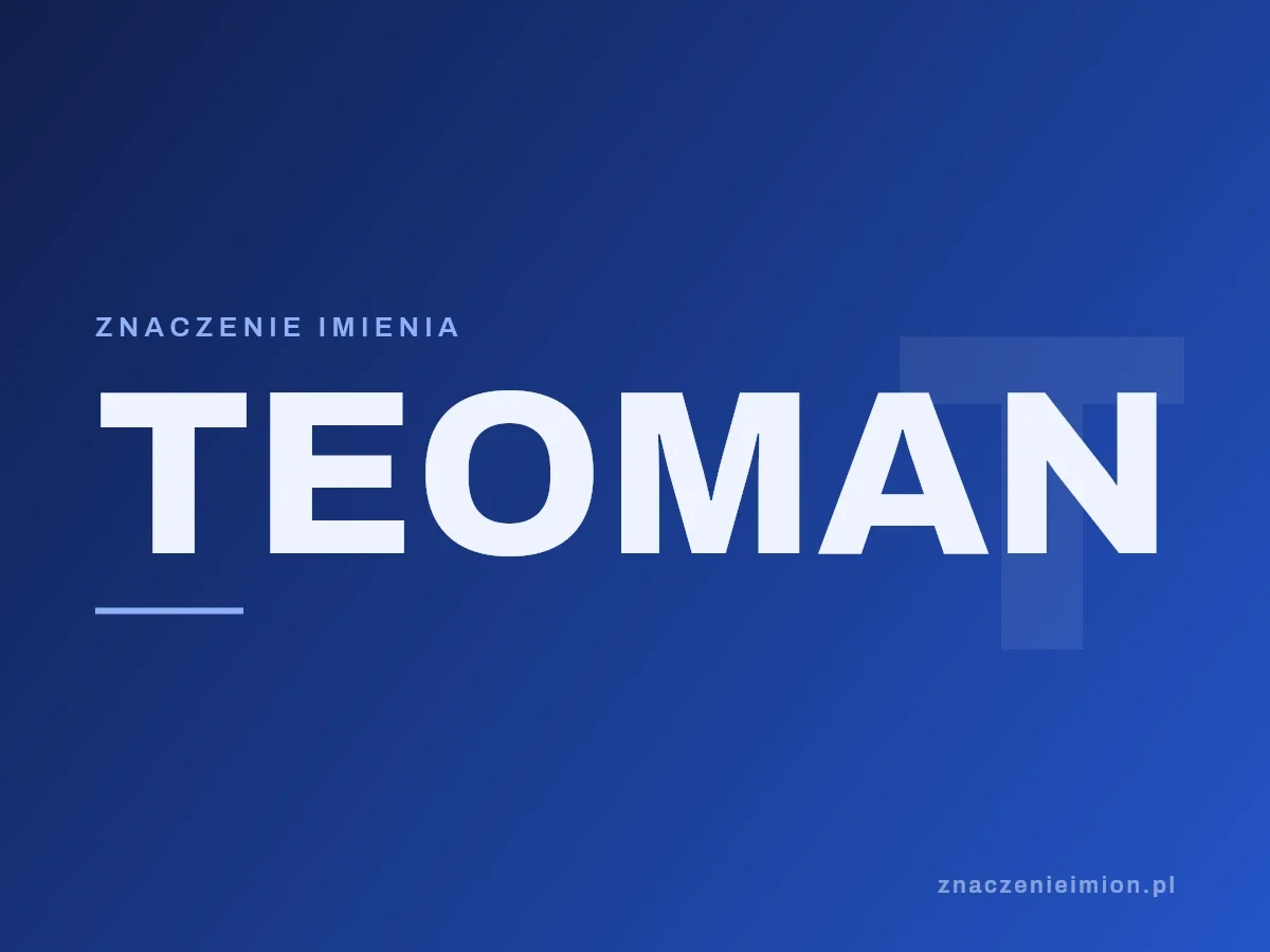 Imię Teoman — grafika z serii znaczenie imion, znaczenieimion.pl.