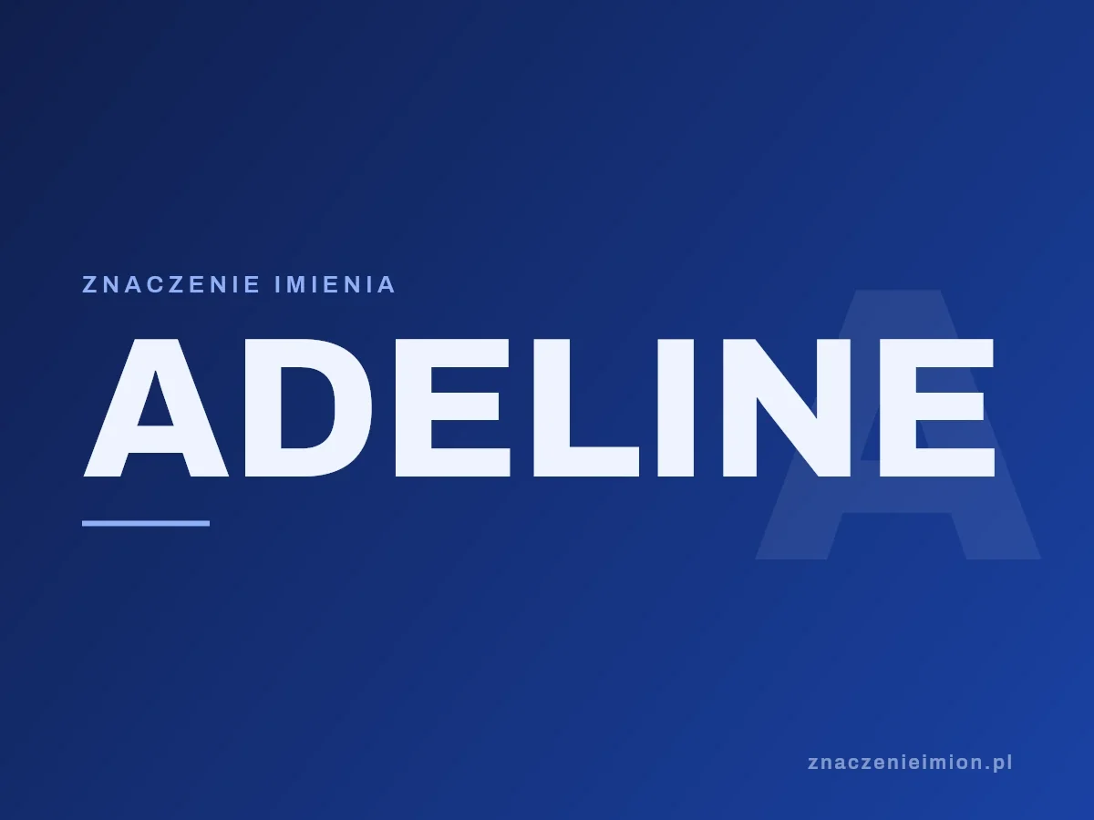 Imię Adeline — grafika z serii znaczenie imion, znaczenieimion.pl.