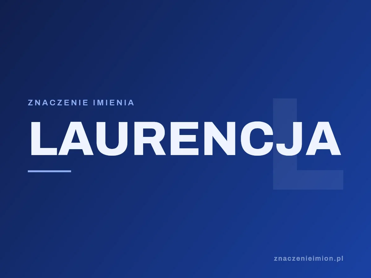 Imię Laurencja — grafika z serii znaczenie imion, znaczenieimion.pl.