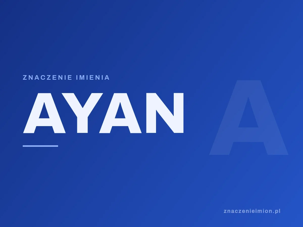 Imię Ayan — grafika z serii znaczenie imion, znaczenieimion.pl.