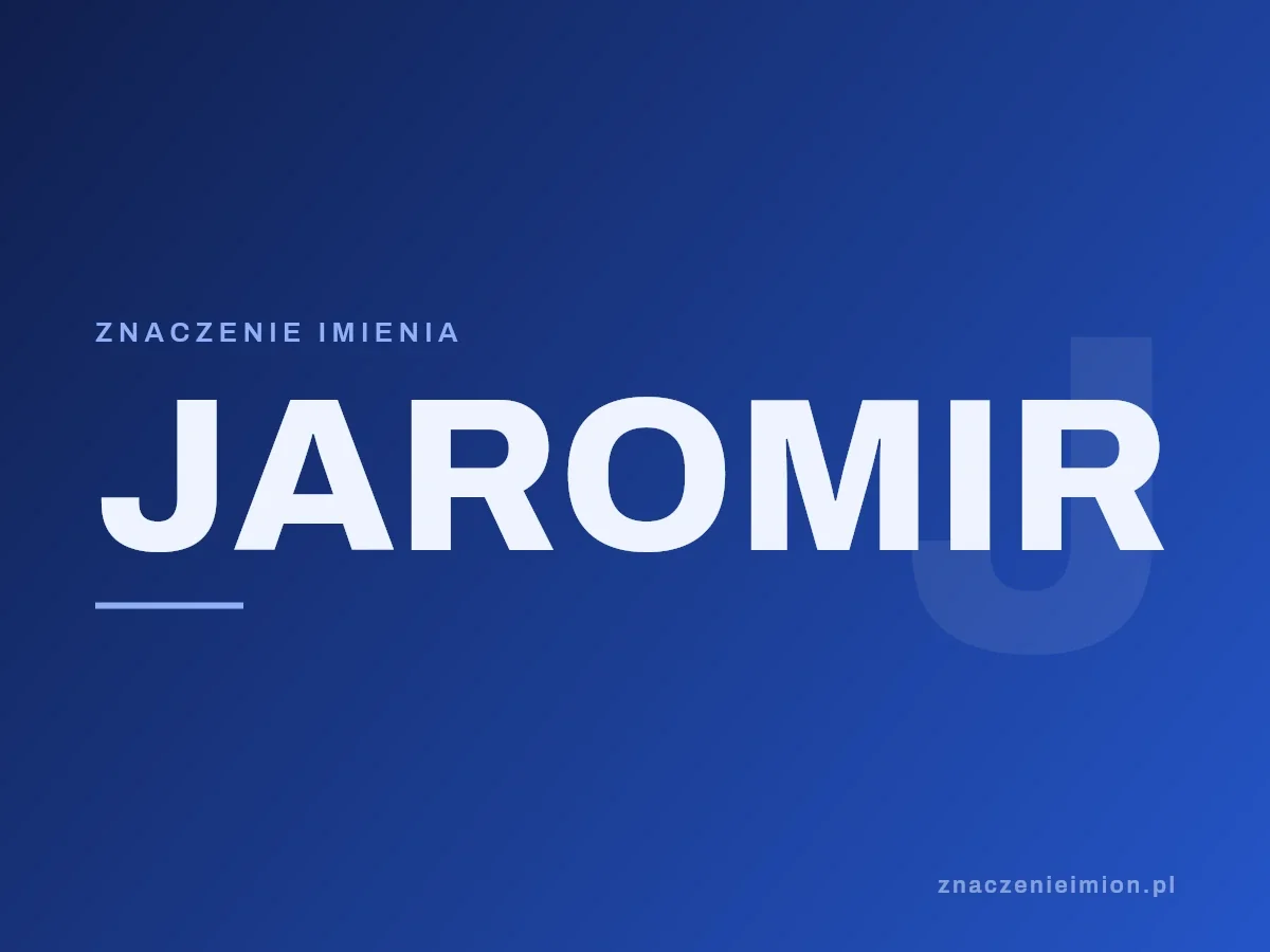 Imię Jaromir — grafika z serii znaczenie imion, znaczenieimion.pl.