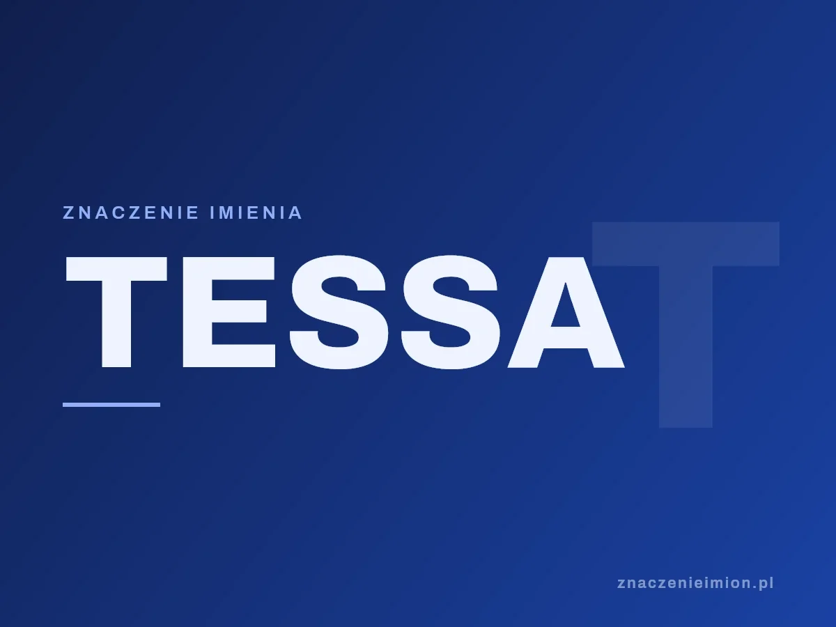 Imię Tessa — grafika z serii znaczenie imion, znaczenieimion.pl.