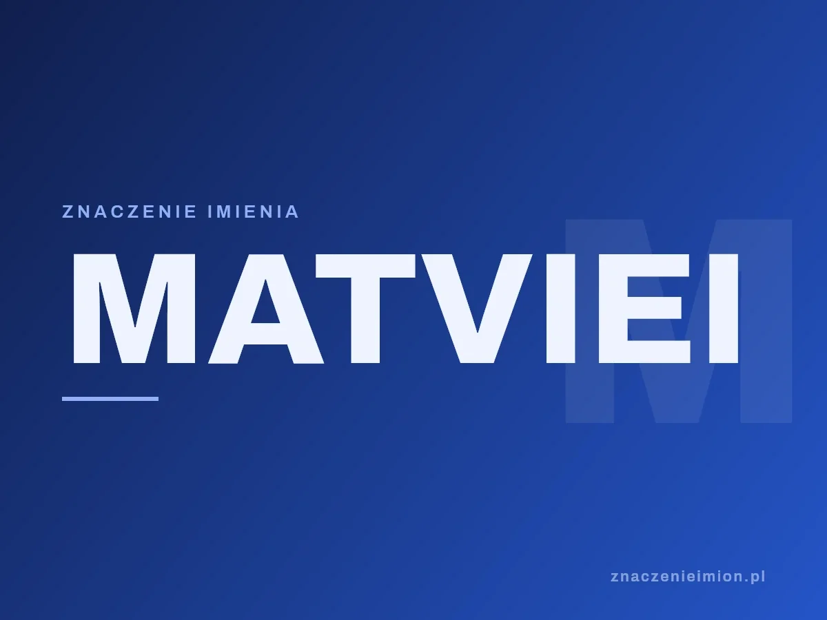 Imię Matviei — grafika z serii znaczenie imion, znaczenieimion.pl.