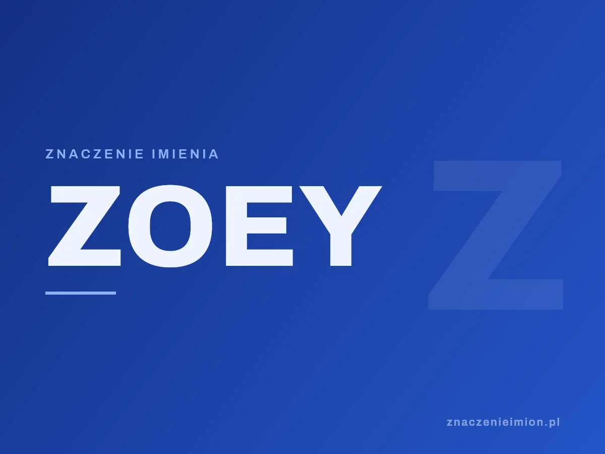 Imię Zoey — grafika z serii znaczenie imion, znaczenieimion.pl.