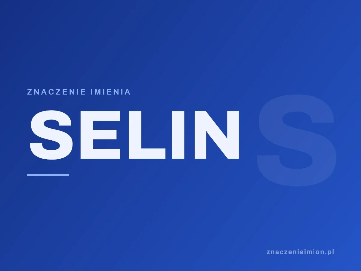 Imię Selin — grafika z serii znaczenie imion, znaczenieimion.pl.