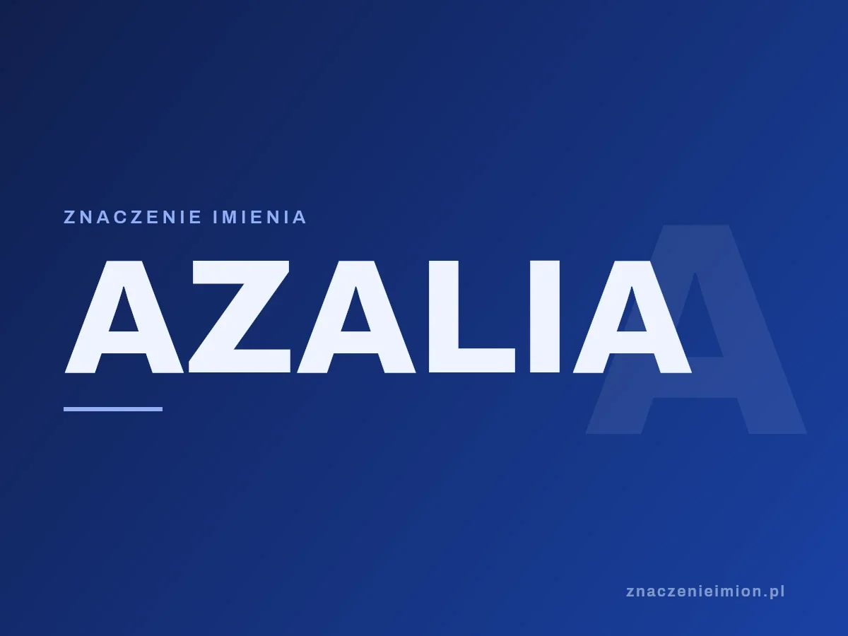Imię Azalia — grafika z serii znaczenie imion, znaczenieimion.pl.