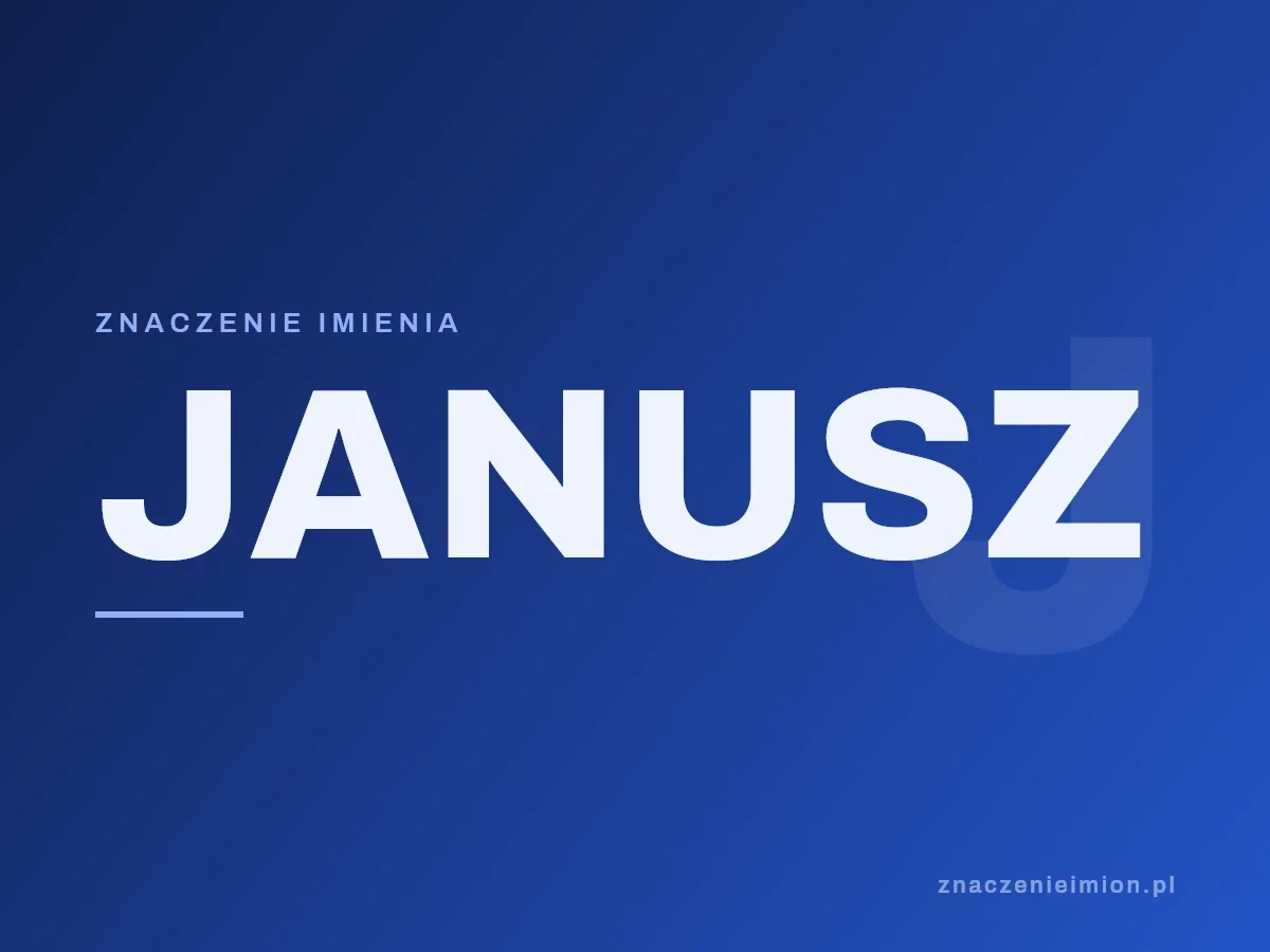 Imię Janusz — grafika z serii znaczenie imion, znaczenieimion.pl.