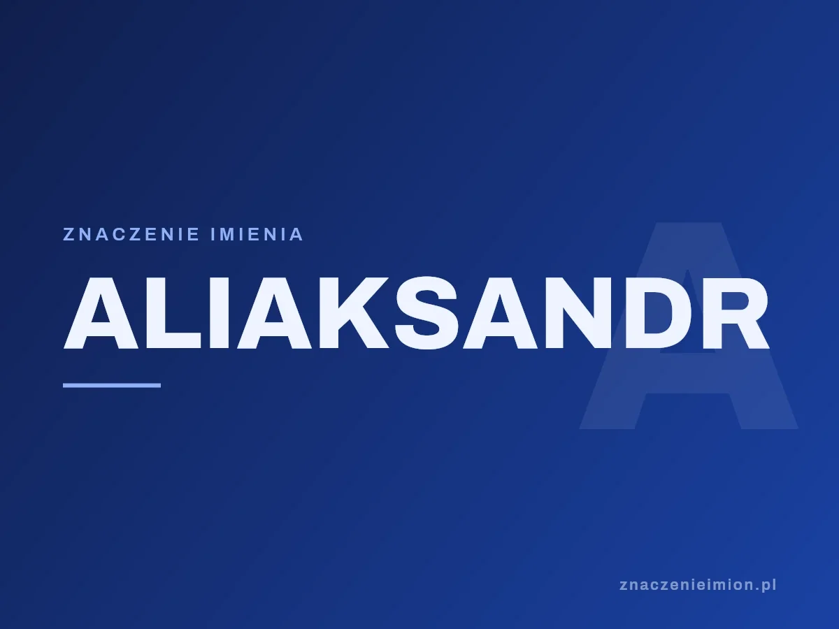 Imię Aliaksandr — grafika z serii znaczenie imion, znaczenieimion.pl.