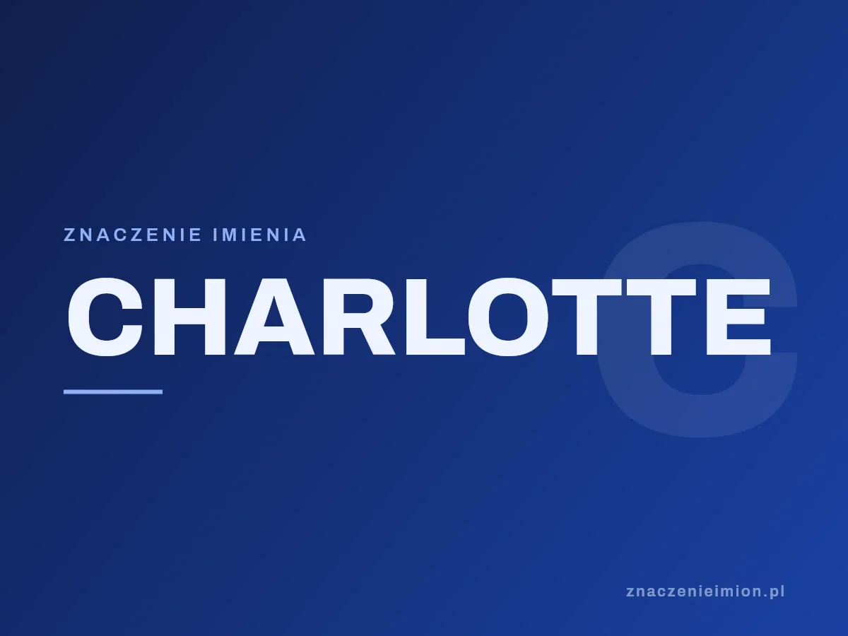 Imię Charlotte — grafika z serii znaczenie imion, znaczenieimion.pl.