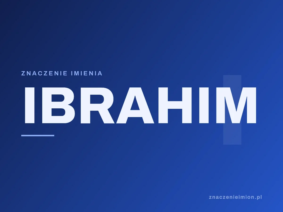 Imię Ibrahim — grafika z serii znaczenie imion, znaczenieimion.pl.