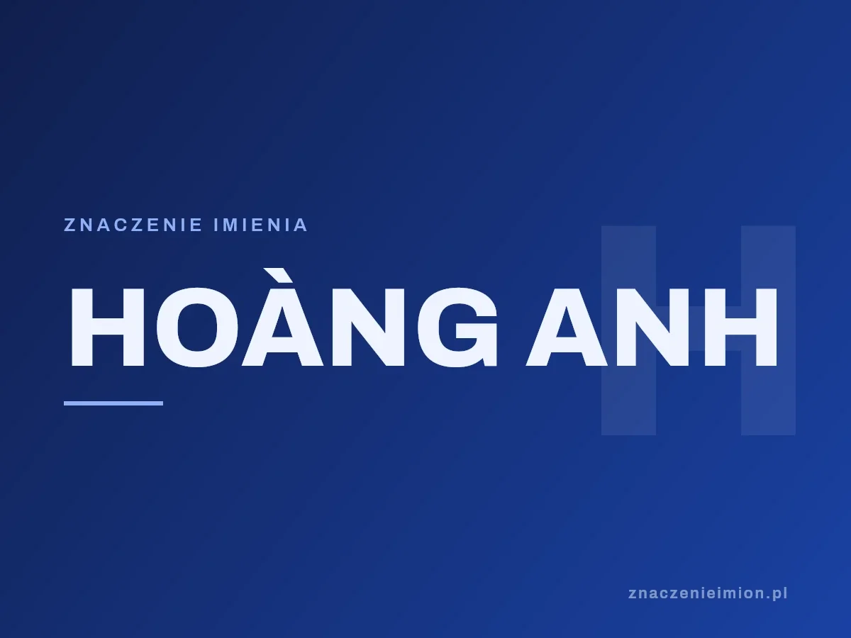 Imię Hoàng anh — grafika z serii znaczenie imion, znaczenieimion.pl.