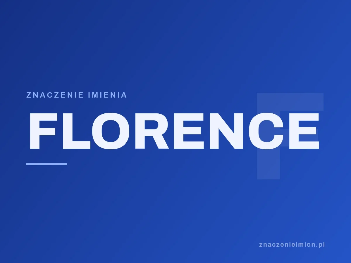 Imię Florence — grafika z serii znaczenie imion, znaczenieimion.pl.