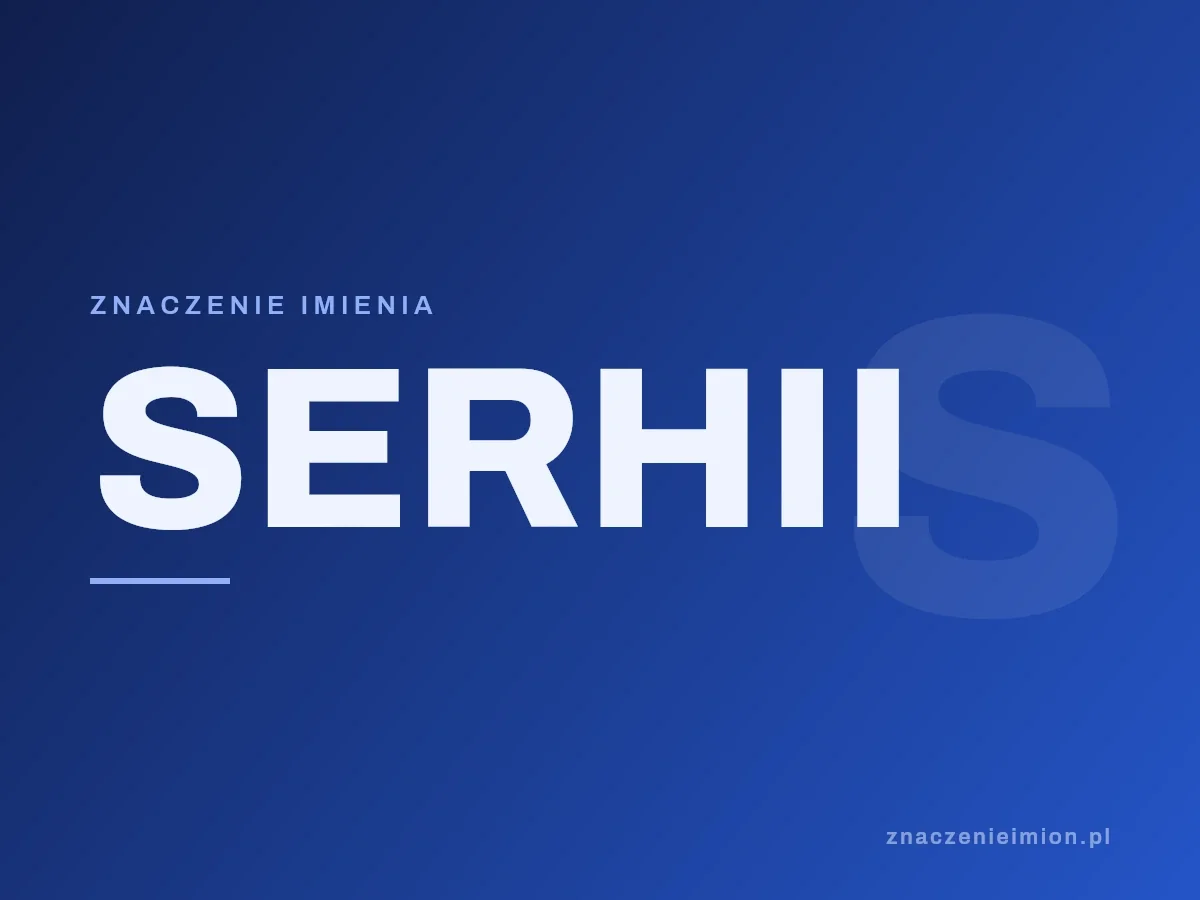 Imię Serhii — grafika z serii znaczenie imion, znaczenieimion.pl.