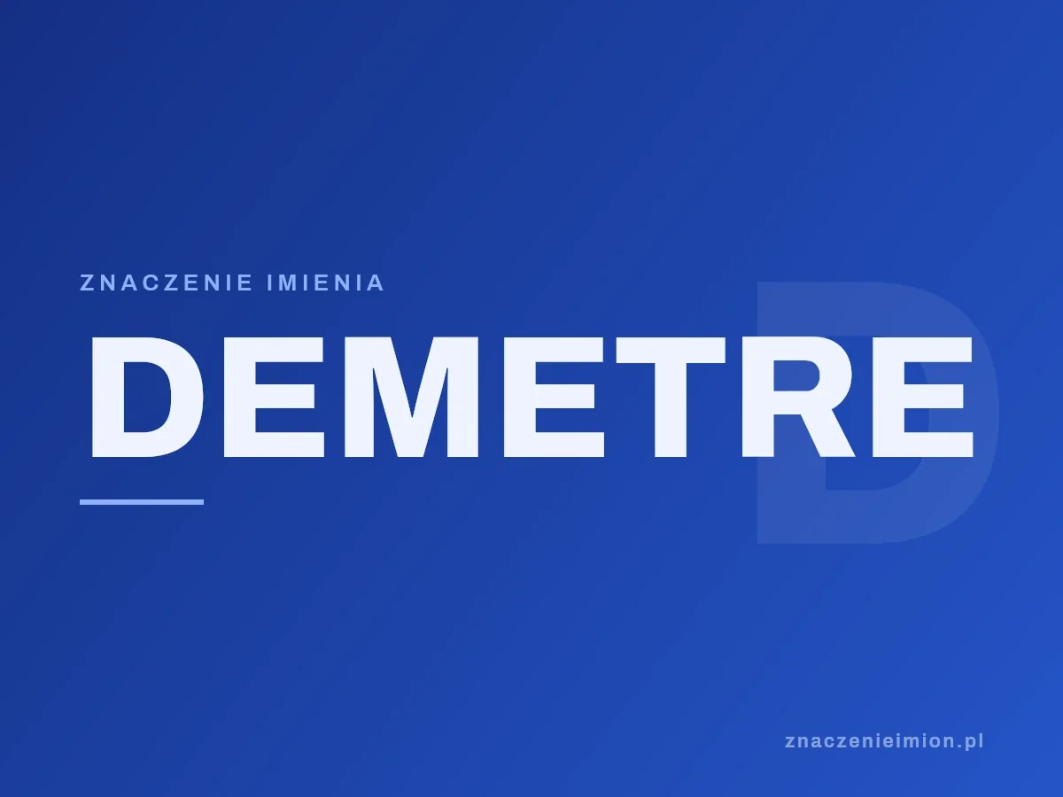 Imię Demetre — grafika z serii znaczenie imion, znaczenieimion.pl.