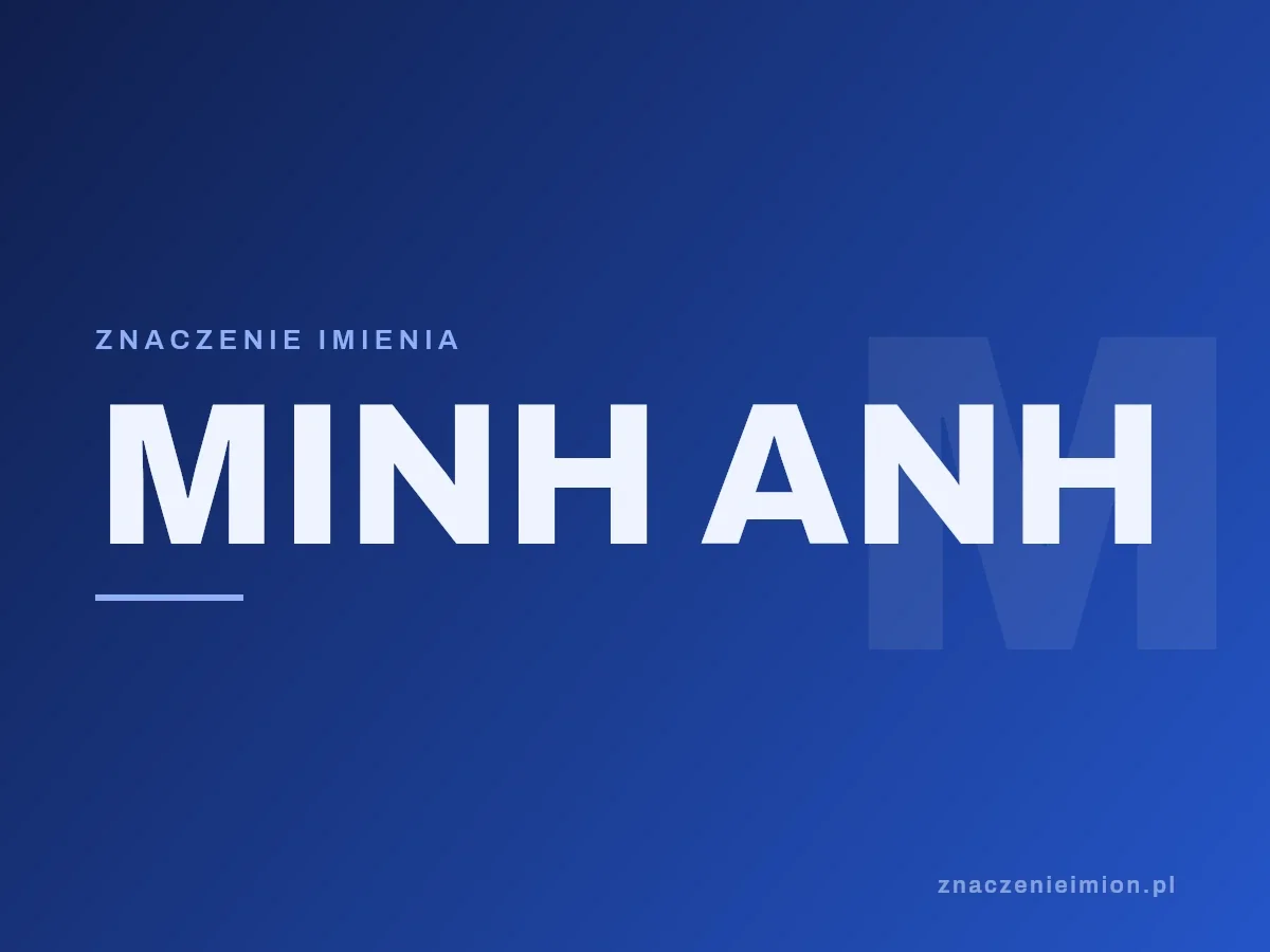 Imię Minh anh — grafika z serii znaczenie imion, znaczenieimion.pl.