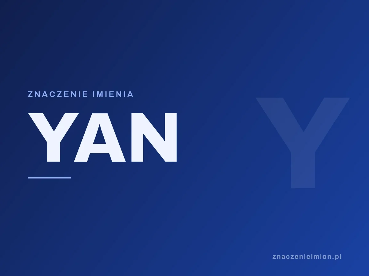 Imię Yan — grafika z serii znaczenie imion, znaczenieimion.pl.